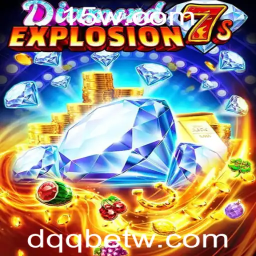 dqqbet | Descubra o Mundo Empolgante de DiamondExplosion7s com dqqbet
